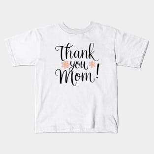 Thank you Mom Kids T-Shirt